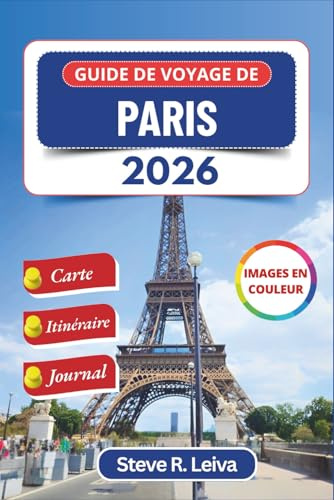 Guide de voyage de Paris 2026 (En couleur): Explorez la capitale française à travers ses quartiers, sa culture, ses musées et sa gastronomie, avec des ... un itinéraire et un journal personnel