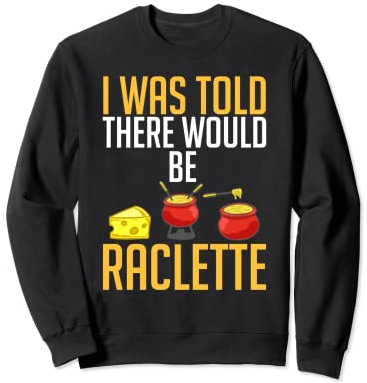 Raclette Cheese Grill Machine Dinner Fondue Recipes Sweatshirt