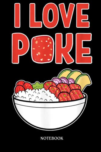 Recipe Notebook: I Love Poke Bowl Aloha Ani'Me Food Maui Big Island Hawaiian | Blank Recipe Book To Write In Your Own Recipes - 6X9, Minimalist Notebook.