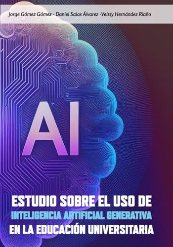 Estudio sobre el uso de inteligencia artificial generativa en la educación universitaria