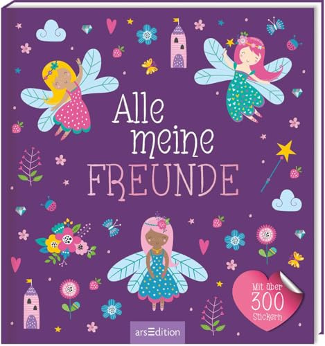 Alle meine Freunde – Feen | Mit über 300 Stickern: Freundebuch für Kindergarten und Grundschule (Alle meine Freunde – Alben mit über 300 Stickern)