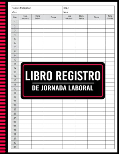 Libro Registro de Jornada Laboral: Hoja De Tiempos Para Registrar Las Horas Trabajadas