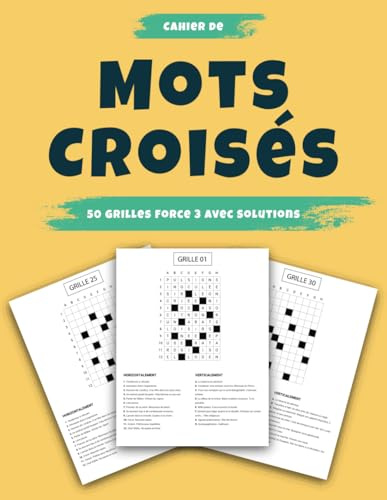 Cahier de Mots Croisés – 50 Grilles Force 3 avec Solutions: Exercices de Logique et de Langage pour Passionnés de Jeux de Mots