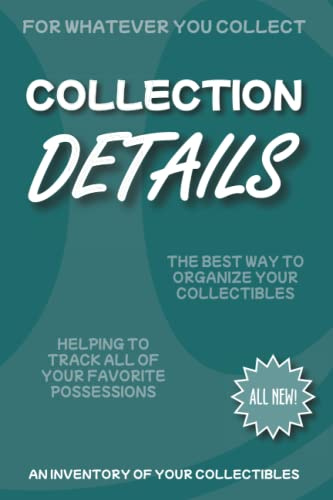 Collection Details - An inventory of your collectibles: Helping to organize and manage your collection