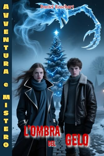 L'Ombra del Gelo: Libri fantasy di Avventura mistero e Magia per Bambini Ragazzi (middle grade) e Adolescenti Fantasy Young Adult Dark Adventure