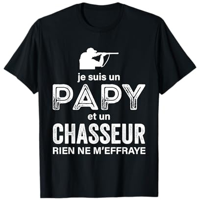 Cadeau Humour Papy Chasse Humoristique Papi Chasseur Tee T-Shirt