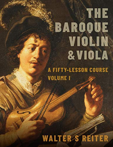 The Baroque Violin & Viola: A Fifty-Lesson Course Volume I (English Edition)