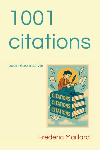 1001 citations: pour réussir sa vie