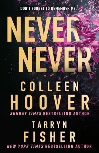 Never Never: TikTok made me buy it! The Sunday Times bestselling dark romance suspense thriller from the BookTok sensation and author of It Ends with Us, perfect for 2026