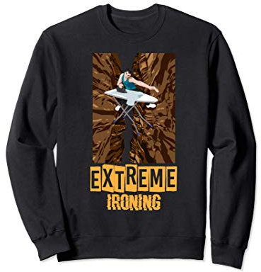 Planche à repasser Extreme Sport Planche à repasser Cadeau Sweatshirt