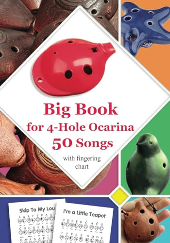 Big Book for 4-Hole Ocarina - 50 Songs with Fingering Chart: also suitable for 6-hole ocarina (Simple Ocarina Melodies with Fingerings: Play Right Away)