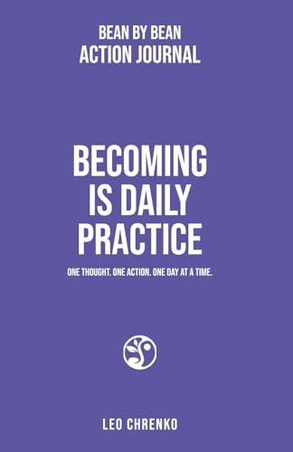 Becoming is Daily Practice: Bean by Bean Action Journal with Companion App (Bean by Bean: One Seed a Day Series)