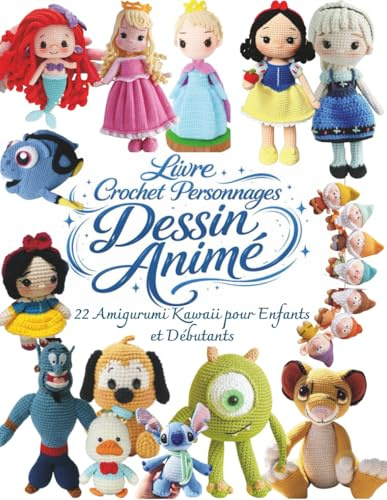 Livre Crochet Personnages de Dessin Animé: 22 Amigurumi Kawaii pour Enfants et Débutants
