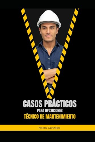 Técnico de Mantenimiento Casos prácticos para Oposiciones