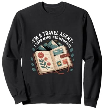 I'm A Travel Agent I Turn Maps Into Memories |- Felpa