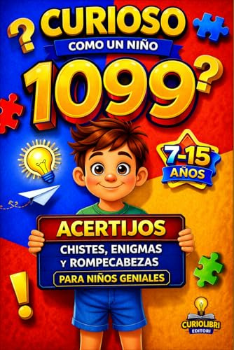 CURIOSO COMO UN NIÑO 1099 ACERTIJOS, CHISTES, ENIGMAS Y ROMPECABEZAS: para niños y jóvenes de 7 a 15 años · 5 libros en 1 — Juegos inteligentes para estimular la mente divirtiéndose.