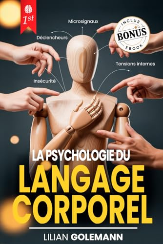 LA PSYCHOLOGIE DU LANGAGE CORPOREL: 6 LIVRES EN 1: Comprendre le Langage non Verbal, Influencer Autrui, se Protéger de la Psychologie Obscure et de Manipulation, Améliorer sa Communication +eBook PDF