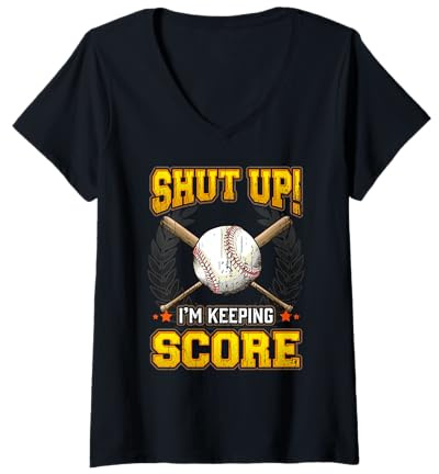 Femme Baseball Shut Up! I'm Keeping Score Baseball Season Drôle T-Shirt avec Col en V