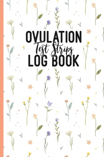 Ovulation Test Strips Log book: Manual Pregnancy Test Strips Progress Tracking Log Book | Ovulation and Pregnancy Tracking For Your TTC Journey | OPK Test Planner