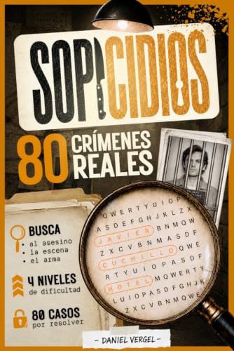 SOPICIDIOS: 80 casos reales de True Crime para resolver - Sopas de letras para adultos apasionados del crimen y el misterio.