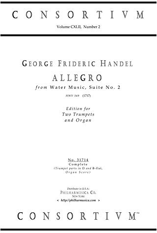 ALLEGRO, from Water Music Suite No.2, HWV 349 (1717), edition for Two Trumpets and Organ (Consortium 31714)