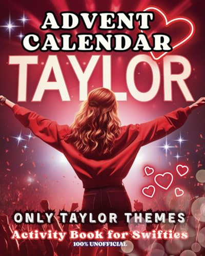 Taylor Advent Calendar: 24 Days filled with Fun Facts, Crosswords, Wordsearches, Puzzles, Triva, Coloring Pages and many more!