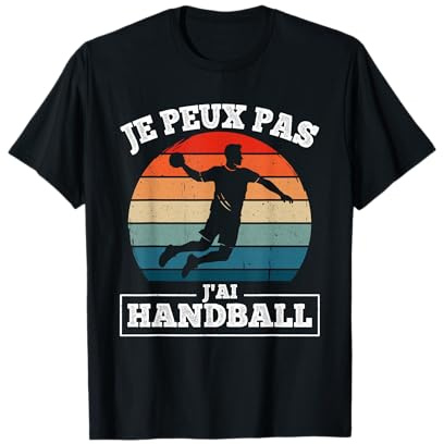 Je Peux Pas J'Ai Handball Humour Handballeur Joueur Hand Fan T-Shirt