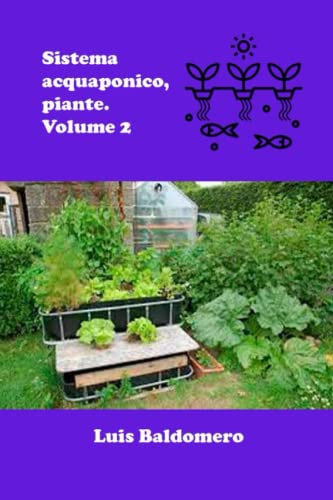 Sistema acquaponico, piante. Volume 2