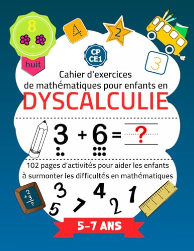 Cahier D'exercices de Mathématiques pour Enfants en Dyscalculie: Livre de Ressources avec 102 Pages d'activités Mathématiques pour Surmonter les ... , Comparaison , Coloriage et bien autres.