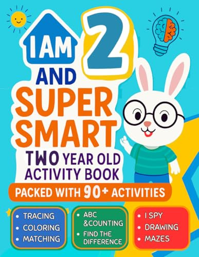 I Am 2 and Super Smart : Two Year Old Activity Book : Packed with 90+ Activities: Fun & Educational Workbook for Toddlers : Christmas Birthday Gifts for 2 Year old Girls and Boys