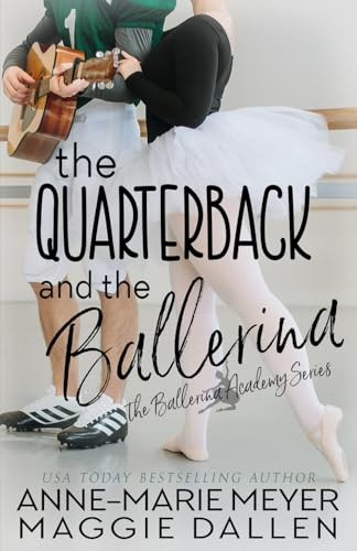 The Quarterback and the Ballerina: A Sweet YA Romance