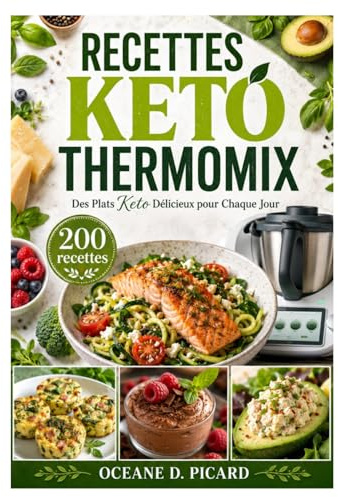 RECETTES KETO THERMOMIX: Des Plats Keto Délicieux pour Chaque Jour