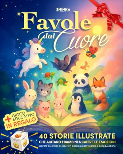 Favole dal Cuore: 40 Favole Illustrate a Colori per Bambini 3-7 Anni – Storie della Buonanotte Educative su Emozioni, Valori e Autostima – con ... Educazione Emotiva e Psicologia dell’Infanzia