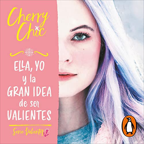 Ella, yo y la gran idea de ser valientes: Valientes 1