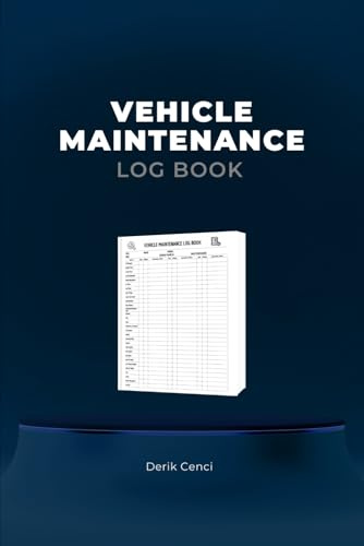 Vehicle Maintenance Log Book: Easy Repair, Mileage & Expense Tracker for Cars, Trucks, and Fleets – Stay Organized and Save on Auto Costs