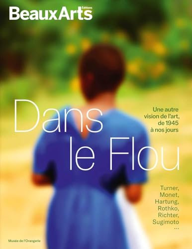 Dans le Flou, une autre vision de l’art de 1945 à nos jours: au musée de l’Orangerie