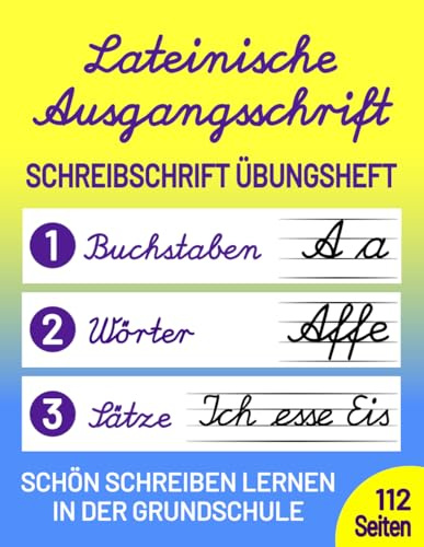 Lateinische Ausgangsschrift Schreibschrift Übungsheft: Schönschrift lernen in der Grundschule - Schreiblehrgang für Klassen 1, 2 und 3