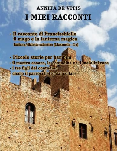 Il racconto di Francischiello Il mago e la lanterna magica: Piccole storie per bambini: Lu cuntu te Francischiellu lu Nannercu e La lucerna fatata