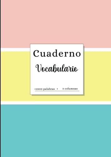 Cuaderno Vocabulario: Libro Tamaño A4 para Anotar 2500 Palabras en otro Idioma Compuesto por 3 Columnas a Rayas