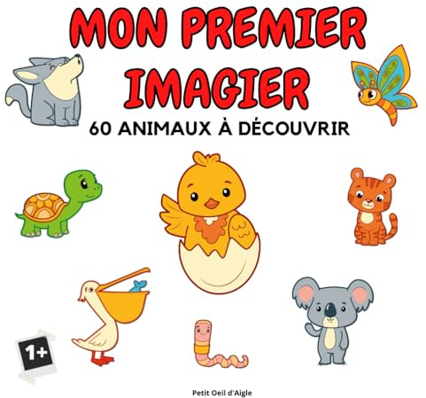 Mon Premier Imagier 60 Animaux à découvrir: Livre pour bébés et enfants dès 2 ans | Découverte et Apprentissage | Images en Couleurs