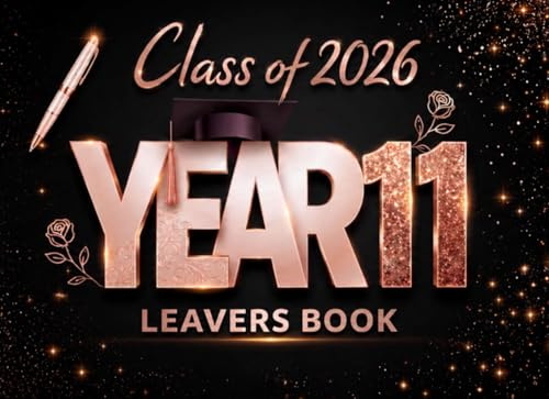 Class of 2026 Year 11 Leavers Book: A Beautiful Memory Journal for Friends to Sign, Share Messages, and Add Photos - Elegant Rose Gold Floral & Stars Design.