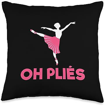 Oh Plies Dancing funny Ballet Throw Pillow