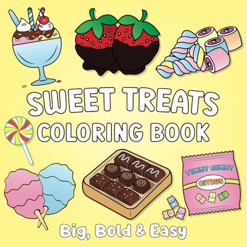 Sweet Treats Coloring Book: 50 Fun, Easy, and Bold Dessert Designs for Stress Relief and Relaxation for Kids, Adults, and Seniors
