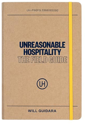 Unreasonable Hospitality: The Field Guide (The Unreasonable Hospitality Collection)