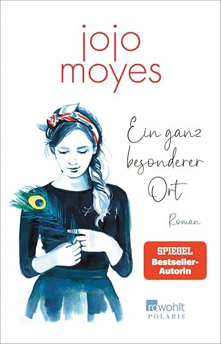 Ein ganz besonderer Ort: Der bewegende Liebesroman der Bestsellerautorin - zum ersten Mal als E-Book!