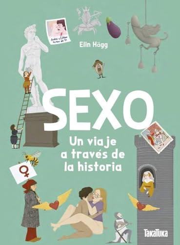 Sexo. Un viaje a través de la historia (NO FICCION)