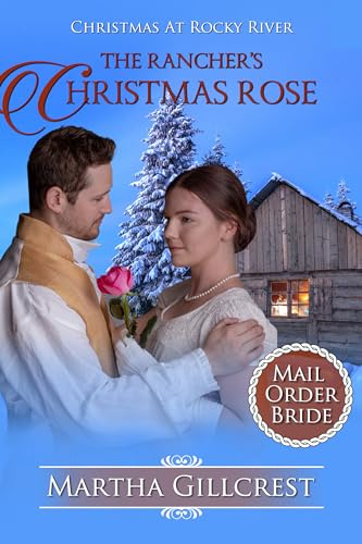 The Rancher’s Christmas Rose (Christmas At Rocky River)