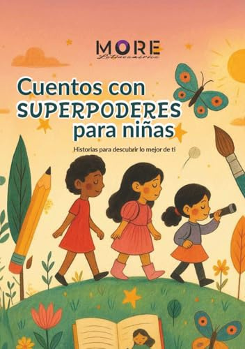 Cuentos con Superpoderes para Niñas: 34 historias inspiradoras para niñas valientes — un libro ilustrado educativo que celebra a las mujeres que cambiaron el mundo