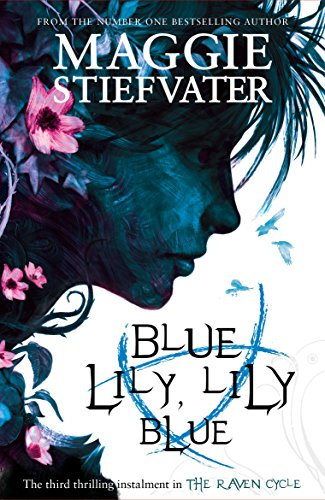 Blue Lily, Lily Blue (The Raven Cycle Book 3)
