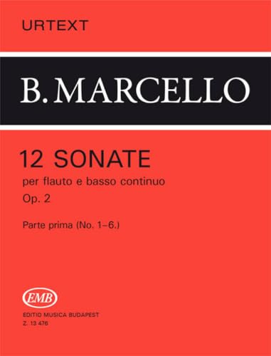 12 Sonate per Flauto e Basso Continuo Op. 2 Benedetto Marcello | Spartito Flauto Traverso Barocco | Studenti Intermedio Insegnanti Conservatorio | ... 1712 Repertorio Classico Performance: 1